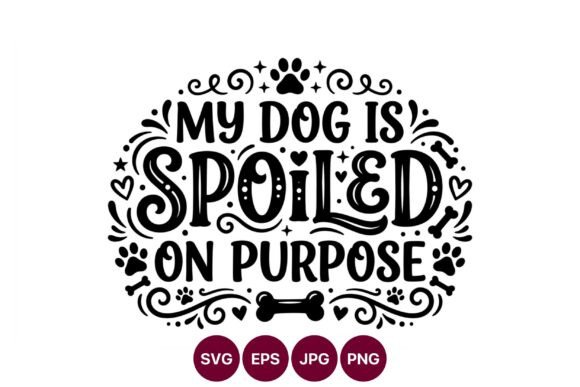Dog Spoiled Phrase Hand Lettering Vector Review