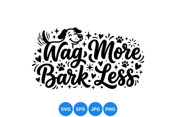Wag More Bark Less Dog Art Review